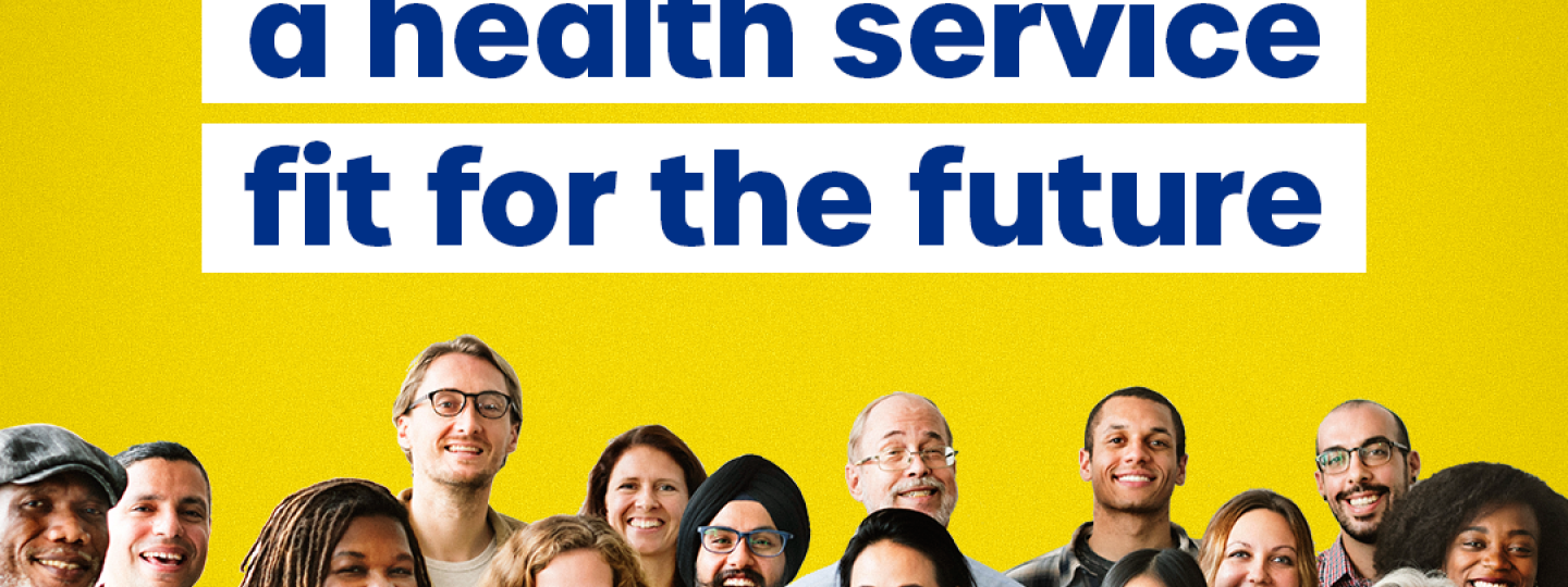 Help build a health service fit for the future